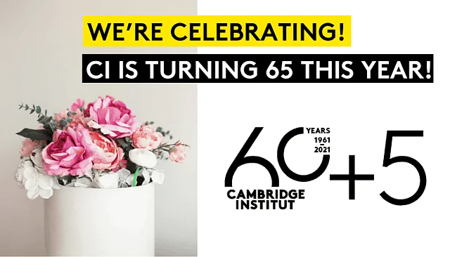 Das Cambridge Institut wird 65! Wir sagen Danke! Das Cambridge Institut wird 65! Wir sagen Danke!